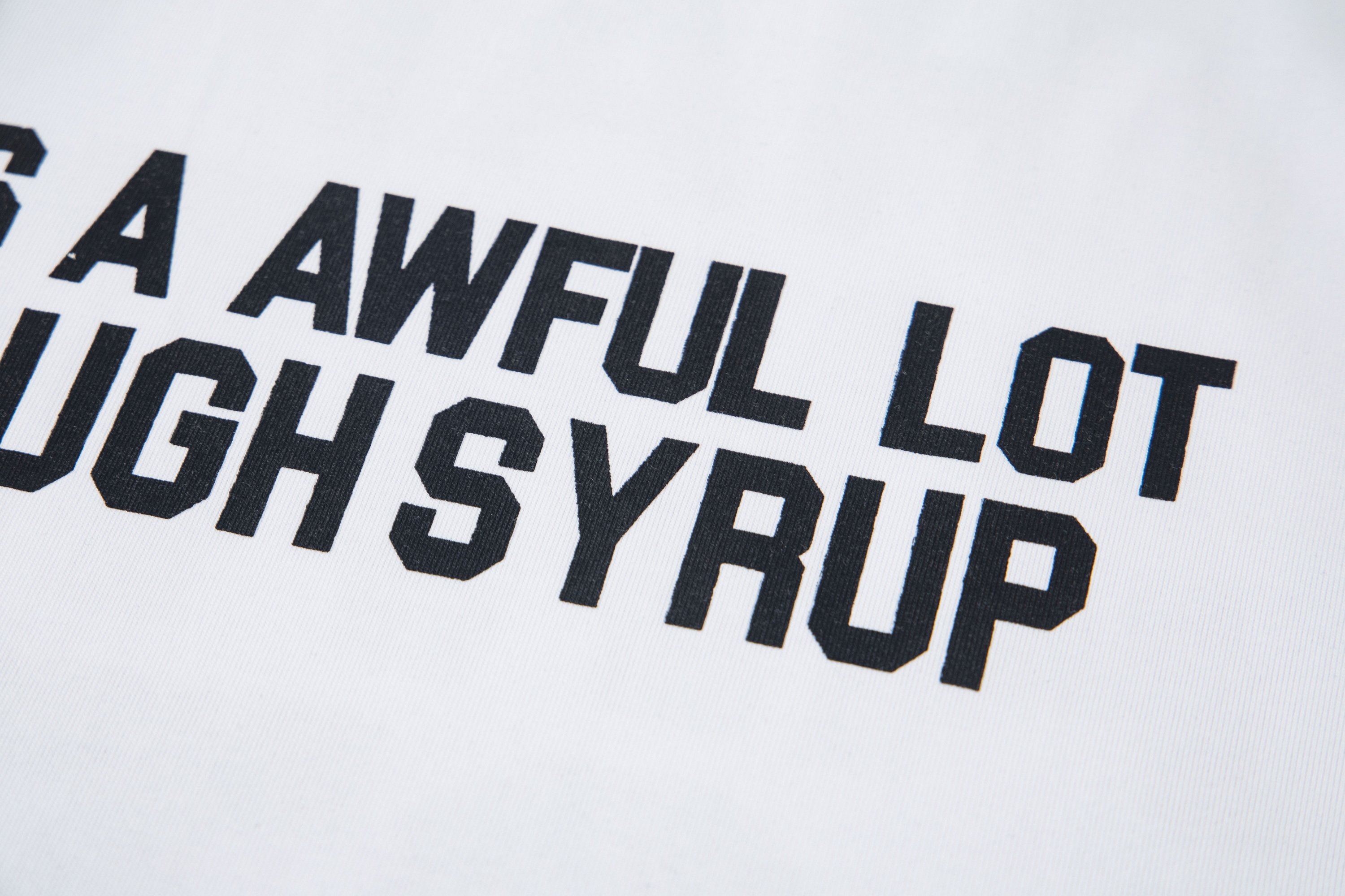 THAT’S A AWFUL LOT OF COUGH SYRUP Tee